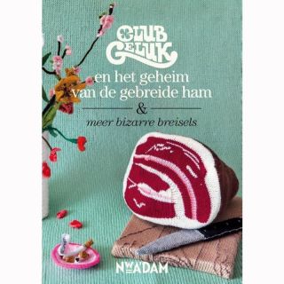 Club Geluk en het geheim van de gebreide ham - breiboek
